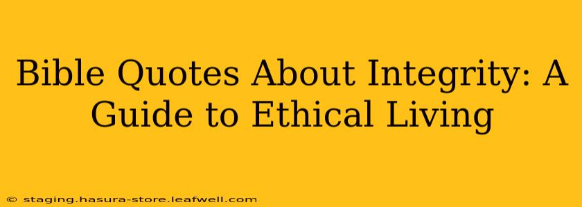 Bible Quotes About Integrity: A Guide to Ethical Living
