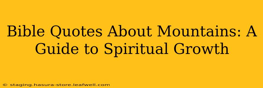 Bible Quotes About Mountains: A Guide to Spiritual Growth