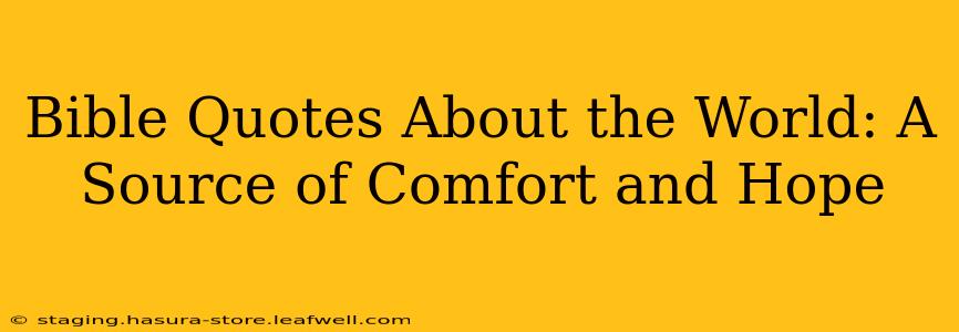 Bible Quotes About the World: A Source of Comfort and Hope