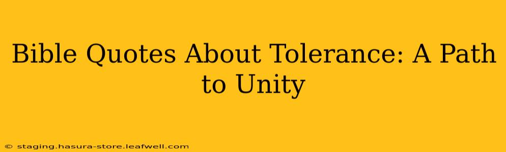 Bible Quotes About Tolerance: A Path to Unity