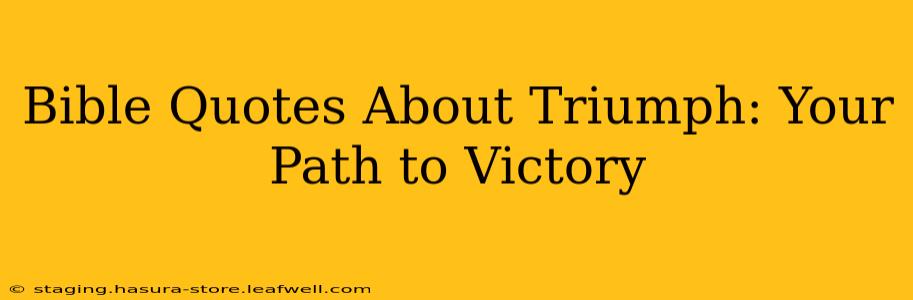 Bible Quotes About Triumph: Your Path to Victory