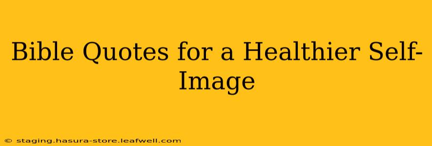Bible Quotes for a Healthier Self-Image