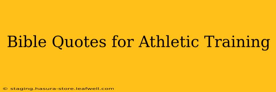Bible Quotes for Athletic Training