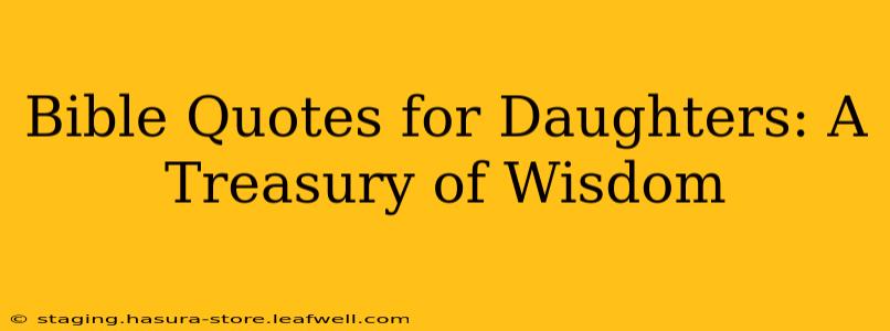 Bible Quotes for Daughters: A Treasury of Wisdom