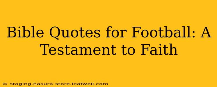 Bible Quotes for Football: A Testament to Faith