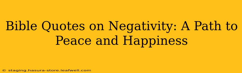 Bible Quotes on Negativity: A Path to Peace and Happiness