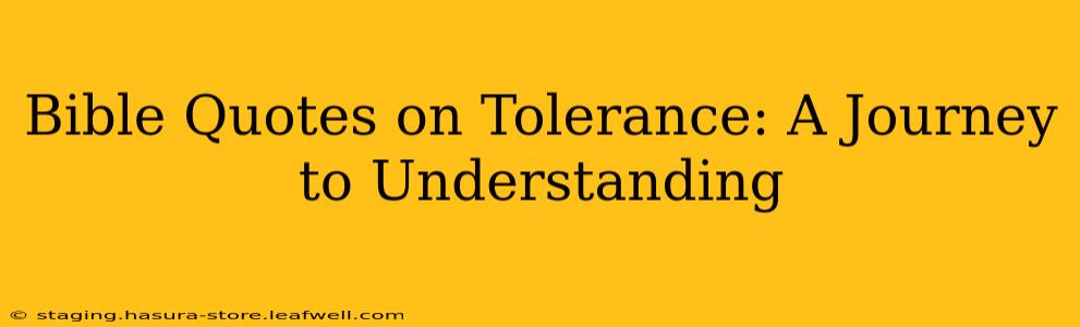 Bible Quotes on Tolerance: A Journey to Understanding