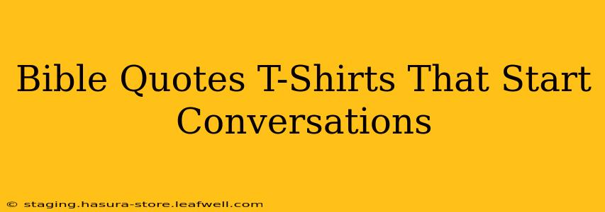 Bible Quotes T-Shirts That Start Conversations