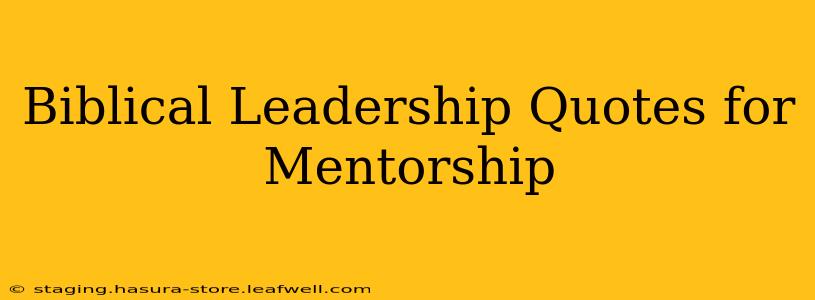 Biblical Leadership Quotes for Mentorship