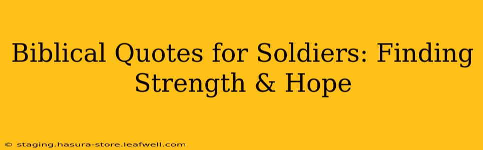 Biblical Quotes for Soldiers: Finding Strength & Hope