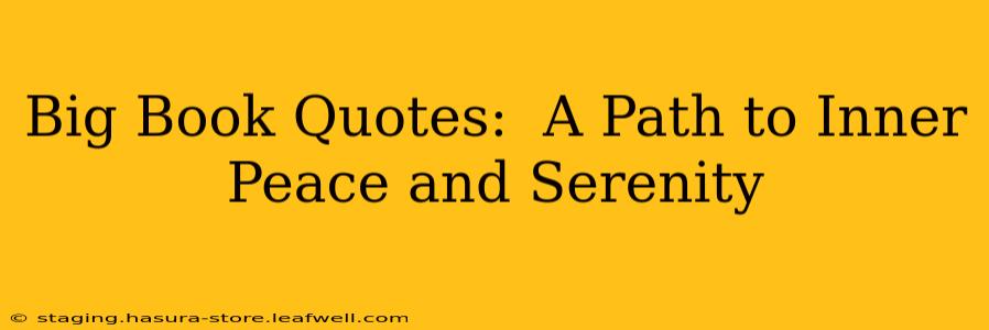 Big Book Quotes:  A Path to Inner Peace and Serenity