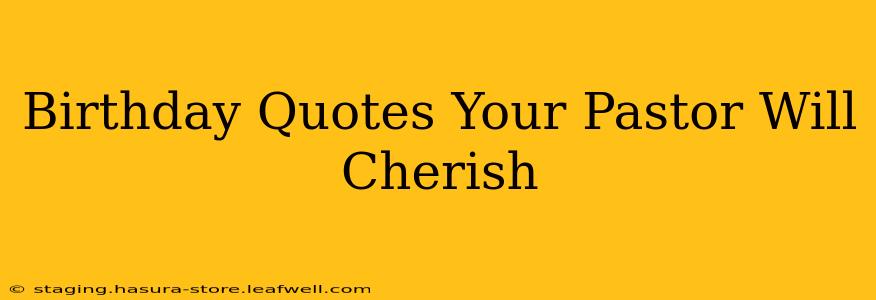 Birthday Quotes Your Pastor Will Cherish