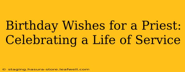 Birthday Wishes for a Priest: Celebrating a Life of Service