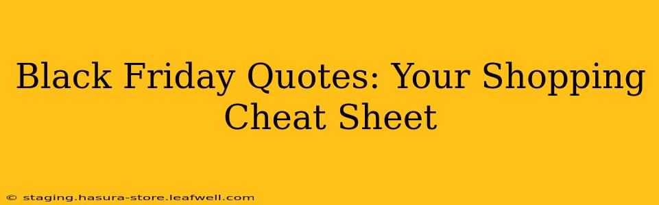 Black Friday Quotes: Your Shopping Cheat Sheet
