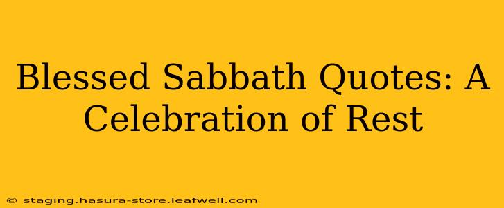 Blessed Sabbath Quotes: A Celebration of Rest