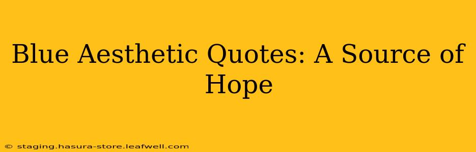 Blue Aesthetic Quotes: A Source of Hope