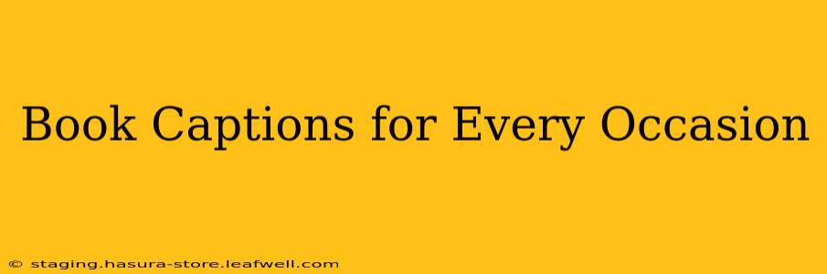 Book Captions for Every Occasion