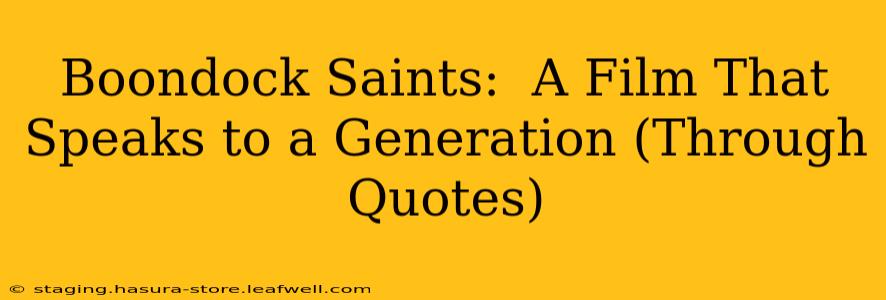 Boondock Saints:  A Film That Speaks to a Generation (Through Quotes)