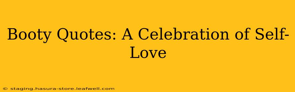Booty Quotes: A Celebration of Self-Love