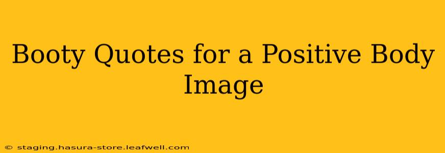 Booty Quotes for a Positive Body Image