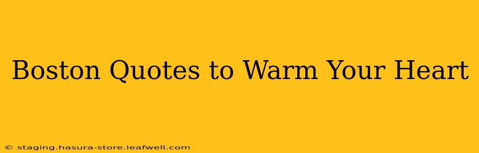 Boston Quotes to Warm Your Heart