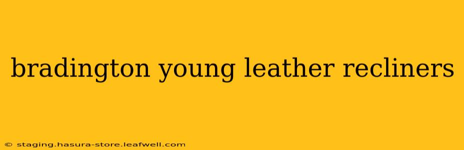 bradington young leather recliners