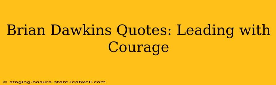 Brian Dawkins Quotes: Leading with Courage