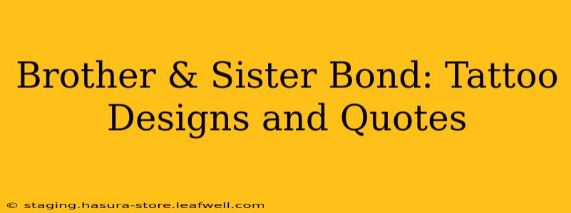 Brother & Sister Bond: Tattoo Designs and Quotes