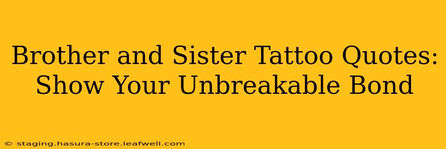 Brother and Sister Tattoo Quotes: Show Your Unbreakable Bond
