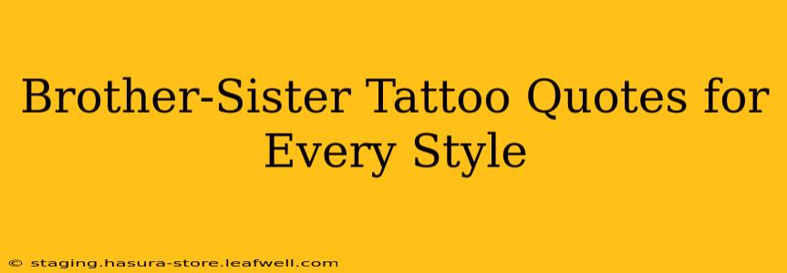 Brother-Sister Tattoo Quotes for Every Style