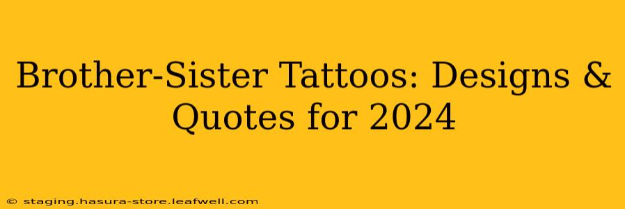 Brother-Sister Tattoos: Designs & Quotes for 2024