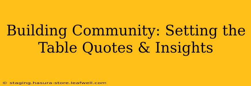 Building Community: Setting the Table Quotes & Insights