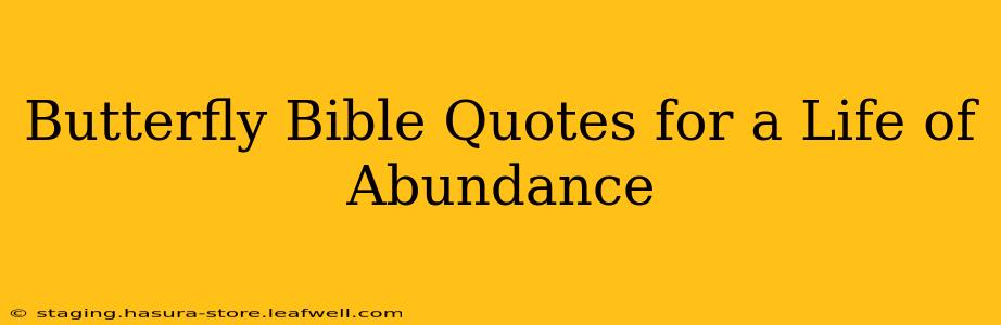 Butterfly Bible Quotes for a Life of Abundance
