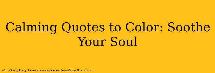 Calming Quotes to Color: Soothe Your Soul
