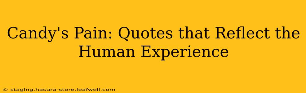 Candy's Pain: Quotes that Reflect the Human Experience