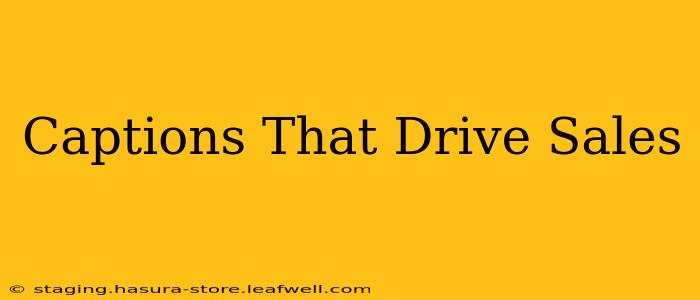 Captions That Drive Sales