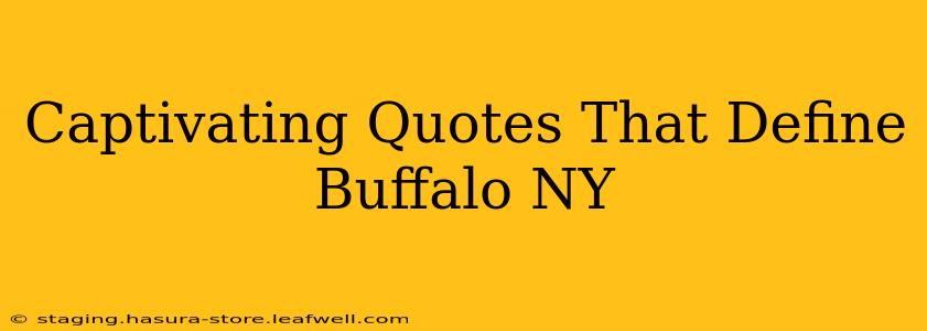 Captivating Quotes That Define Buffalo NY