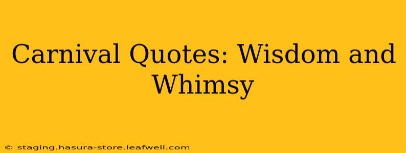 Carnival Quotes: Wisdom and Whimsy