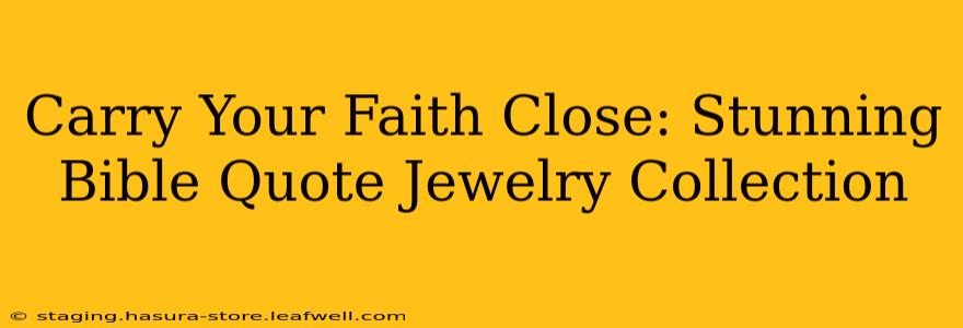 Carry Your Faith Close: Stunning Bible Quote Jewelry Collection