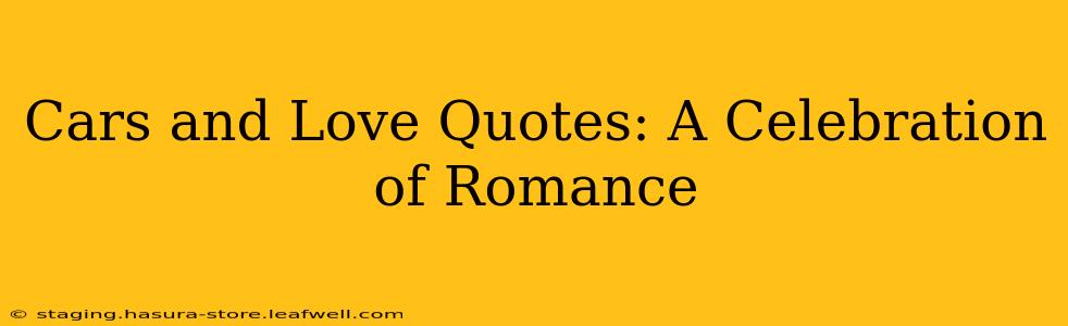 Cars and Love Quotes: A Celebration of Romance