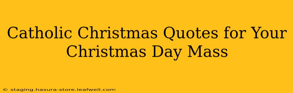 Catholic Christmas Quotes for Your Christmas Day Mass
