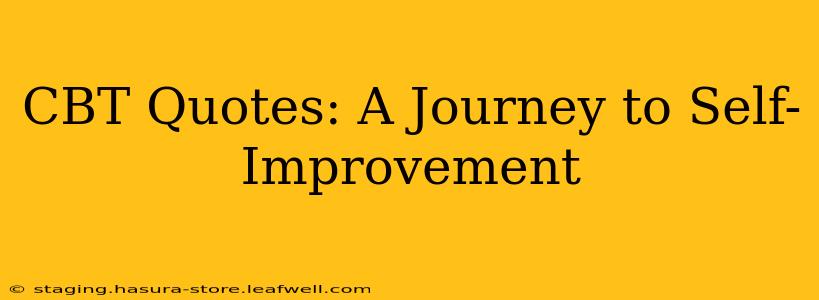 CBT Quotes: A Journey to Self-Improvement