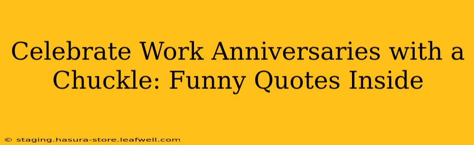 Celebrate Work Anniversaries with a Chuckle: Funny Quotes Inside