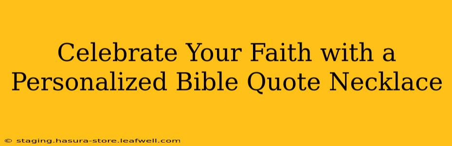 Celebrate Your Faith with a Personalized Bible Quote Necklace