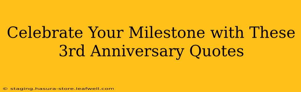 Celebrate Your Milestone with These 3rd Anniversary Quotes