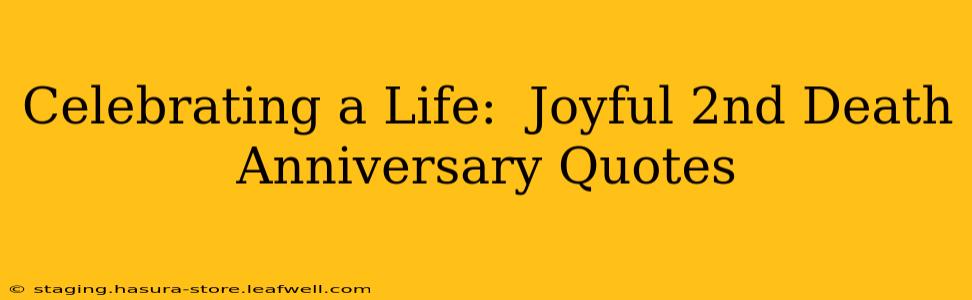 Celebrating a Life:  Joyful 2nd Death Anniversary Quotes