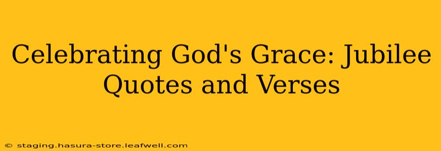 Celebrating God's Grace: Jubilee Quotes and Verses