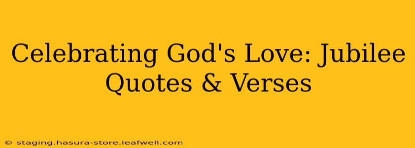Celebrating God's Love: Jubilee Quotes & Verses