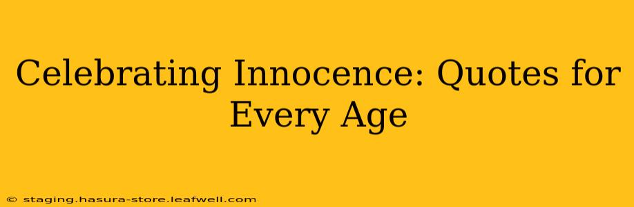 Celebrating Innocence: Quotes for Every Age