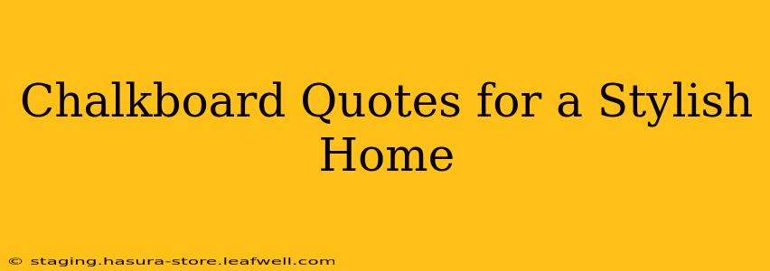 Chalkboard Quotes for a Stylish Home
